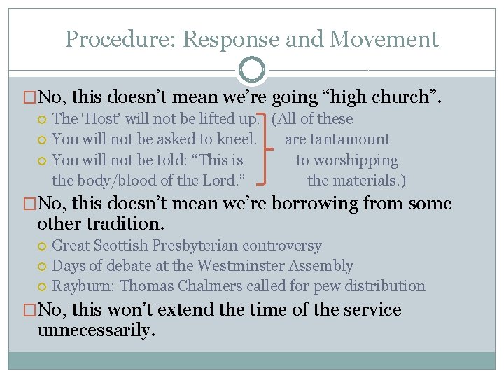 Procedure: Response and Movement �No, this doesn’t mean we’re going “high church”. The ‘Host’