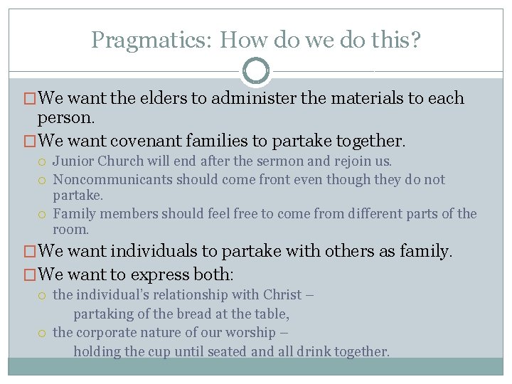 Pragmatics: How do we do this? �We want the elders to administer the materials
