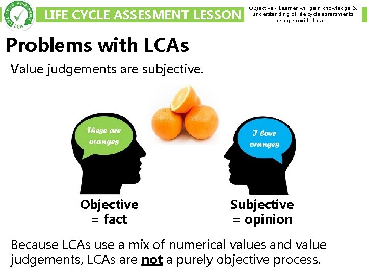 LIFE CYCLE ASSESMENT LESSON Objective - Learner will gain knowledge & understanding of life