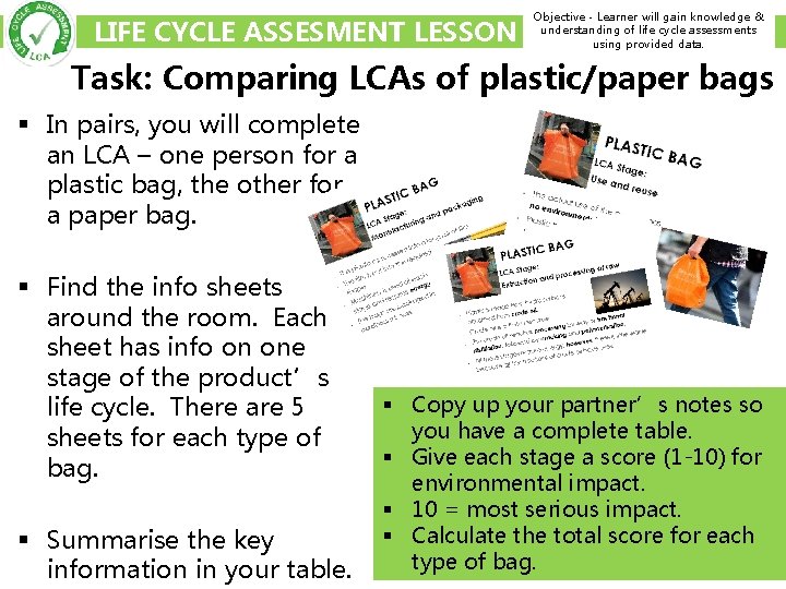 LIFE CYCLE ASSESMENT LESSON Objective - Learner will gain knowledge & understanding of life