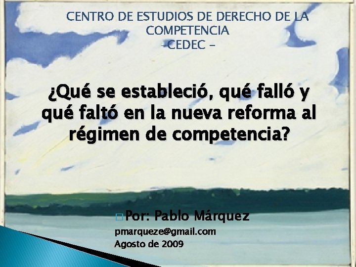 CENTRO DE ESTUDIOS DE DERECHO DE LA COMPETENCIA -CEDEC – ¿Qué se estableció, qué