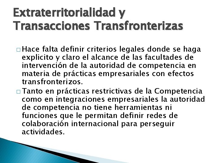 Extraterritorialidad y Transacciones Transfronterizas � Hace falta definir criterios legales donde se haga explicito