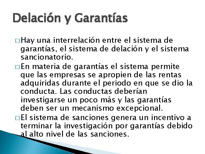 Delación y Garantías � Hay una interrelación entre el sistema de garantías, el sistema