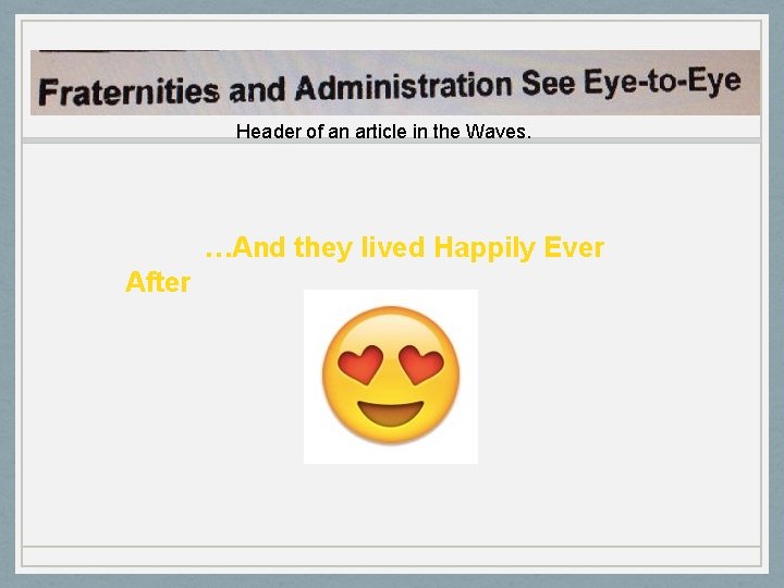 Header of an article in the Waves. …And they lived Happily Ever After 