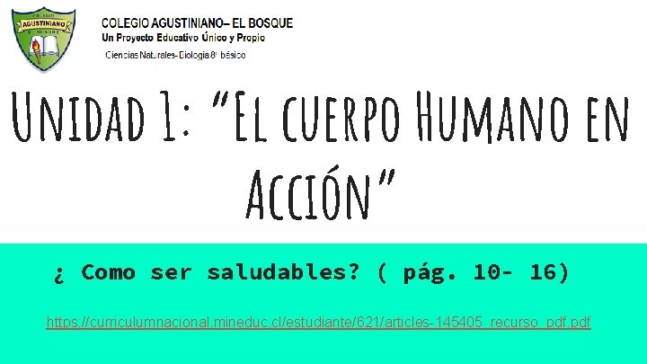 Unidad 1: “El cuerpo Humano en Acción” ¿ Como ser saludables? ( pág. 10