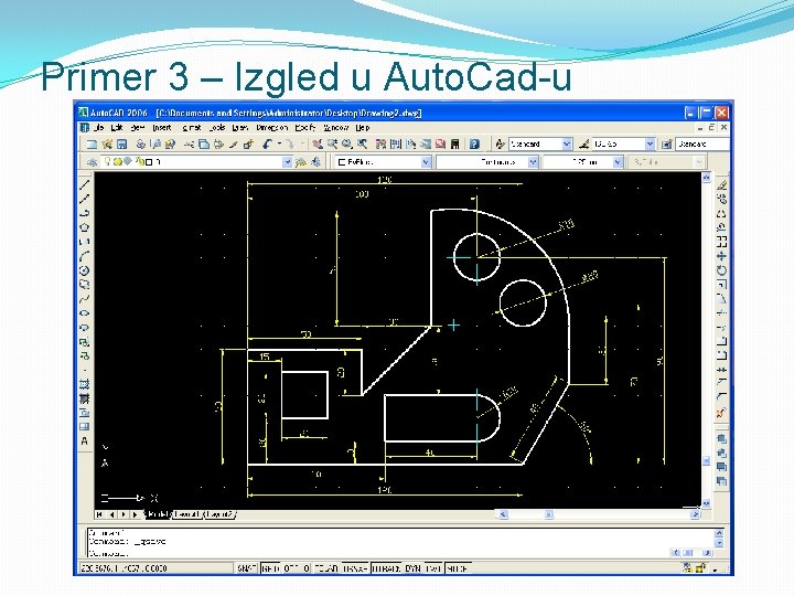 Primer 3 – Izgled u Auto. Cad-u 