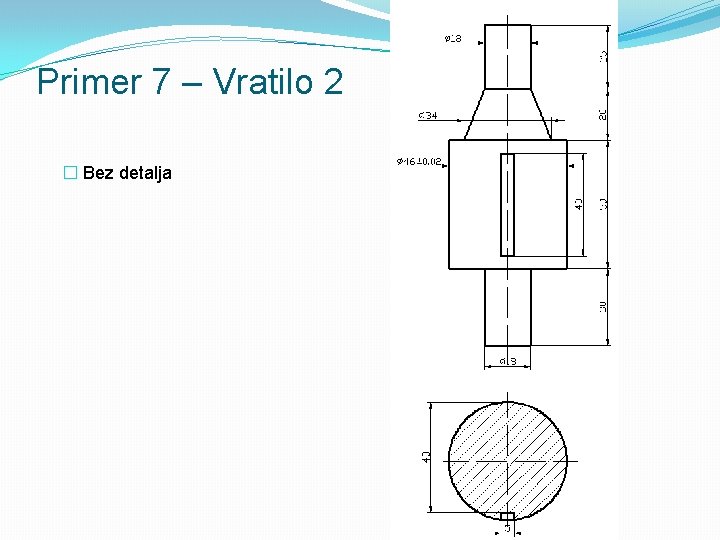 Primer 7 – Vratilo 2 � Bez detalja 