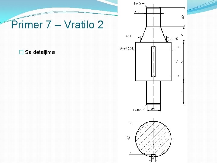 Primer 7 – Vratilo 2 � Sa detaljima 