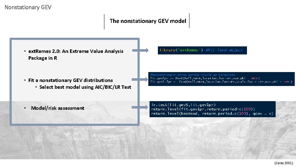 Nonstationary GEV The nonstationary GEV model • ext. Remes 2. 0: An Extreme Value