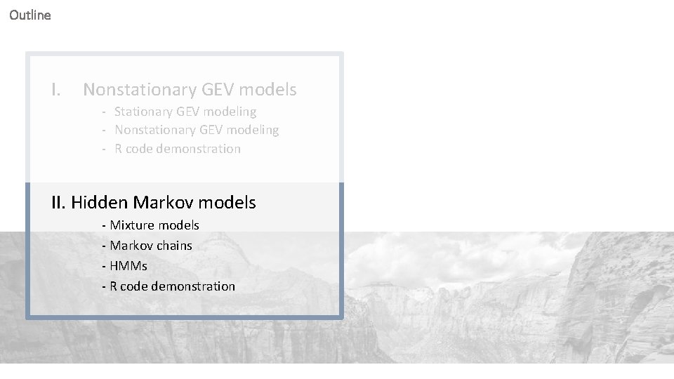 Outline I. Nonstationary GEV models ‐ Stationary GEV modeling ‐ Nonstationary GEV modeling ‐