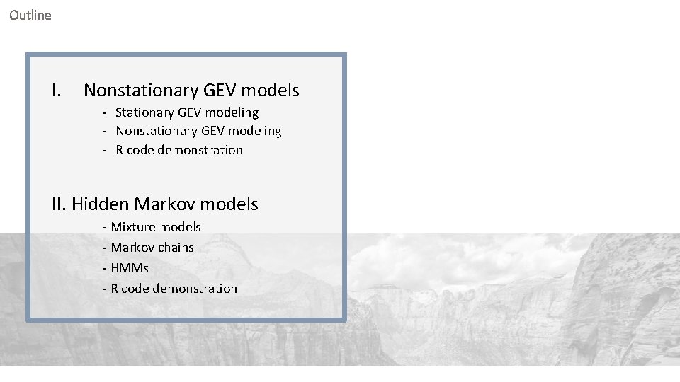 Outline I. Nonstationary GEV models ‐ Stationary GEV modeling ‐ Nonstationary GEV modeling ‐