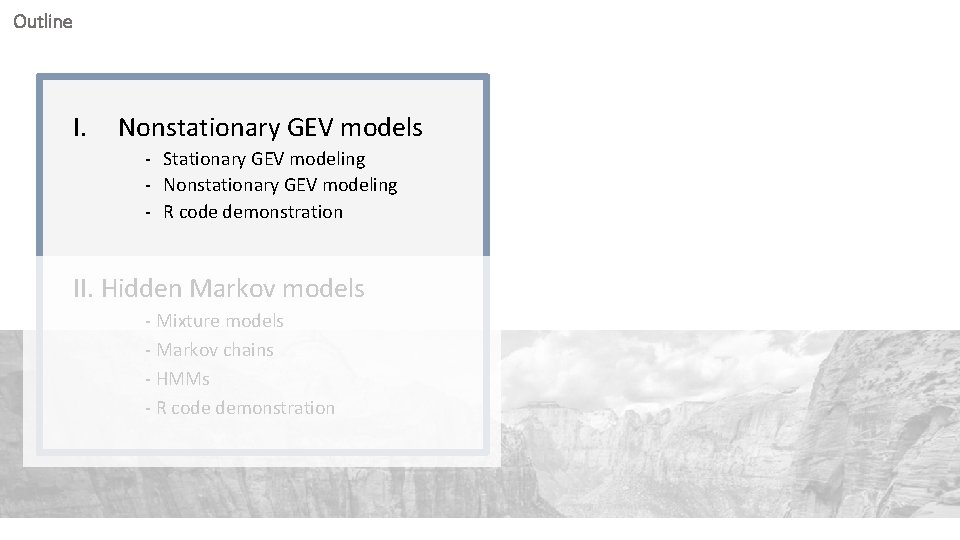 Outline I. Nonstationary GEV models ‐ Stationary GEV modeling ‐ Nonstationary GEV modeling ‐