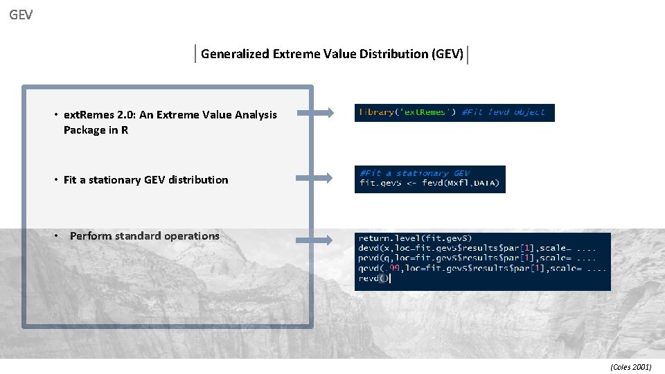 GEV Generalized Extreme Value Distribution (GEV) • ext. Remes 2. 0: An Extreme Value