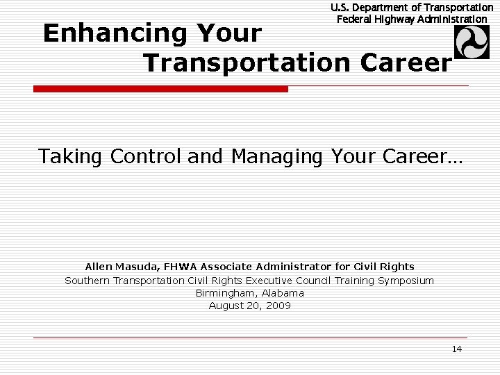 U. S. Department of Transportation Federal Highway Administration Enhancing Your Transportation Career Taking Control
