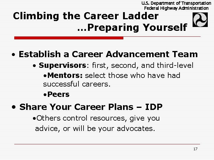 U. S. Department of Transportation Federal Highway Administration Climbing the Career Ladder …Preparing Yourself