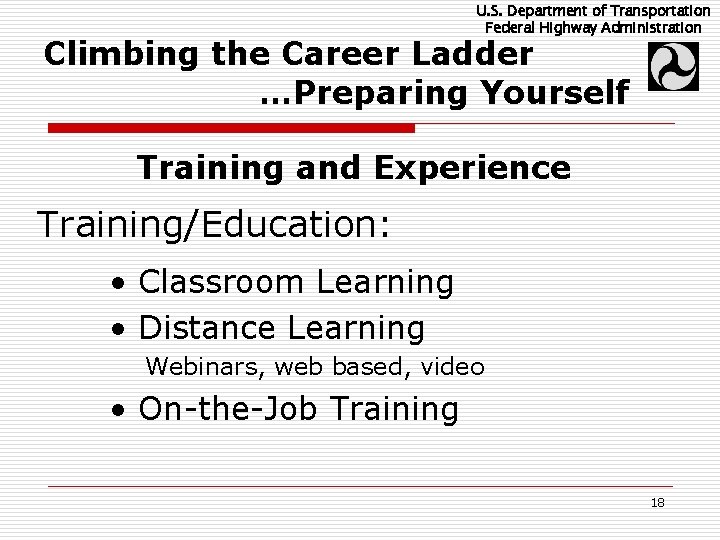 U. S. Department of Transportation Federal Highway Administration Climbing the Career Ladder …Preparing Yourself