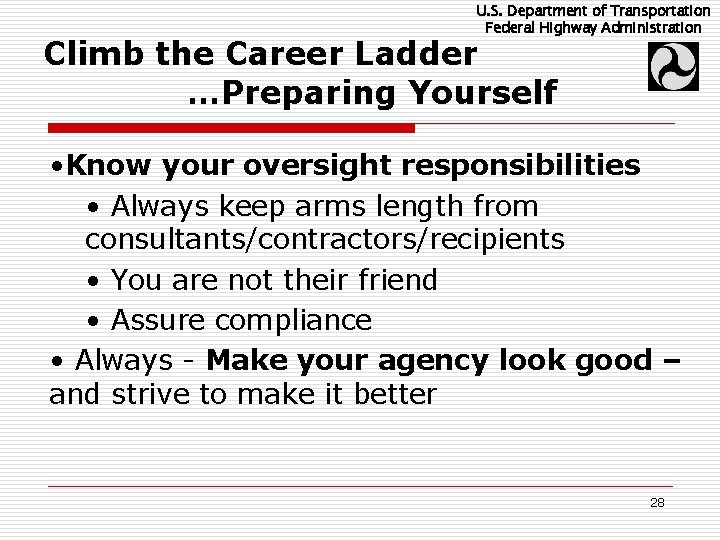 U. S. Department of Transportation Federal Highway Administration Climb the Career Ladder …Preparing Yourself