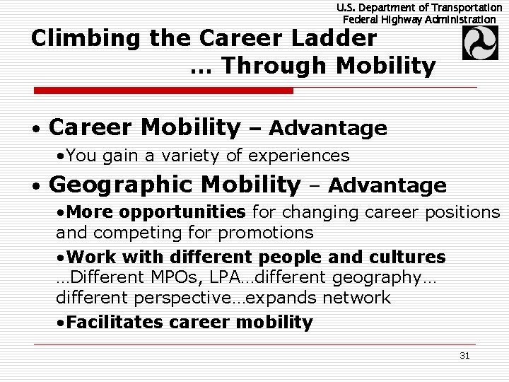 U. S. Department of Transportation Federal Highway Administration Climbing the Career Ladder … Through