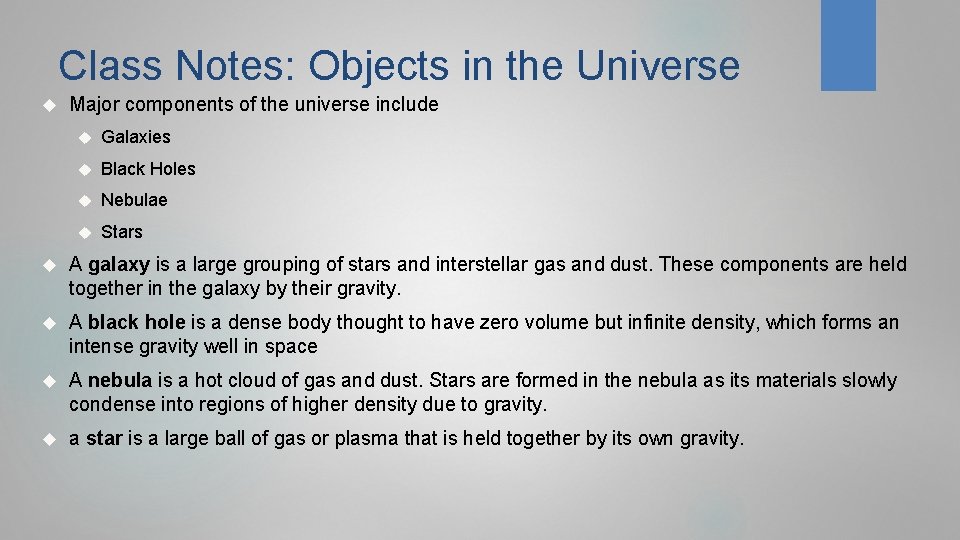 Class Notes: Objects in the Universe Major components of the universe include Galaxies Black