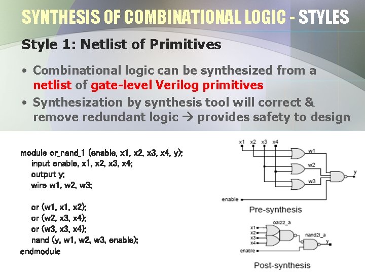 SYNTHESIS OF COMBINATIONAL LOGIC - STYLES Style 1: Netlist of Primitives • Combinational logic