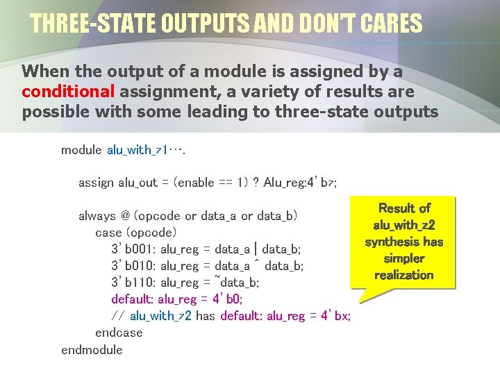 THREE-STATE OUTPUTS AND DON’T CARES When the output of a module is assigned by