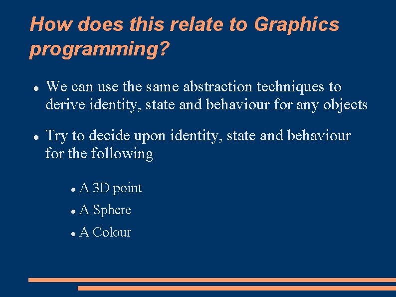 How does this relate to Graphics programming? We can use the same abstraction techniques