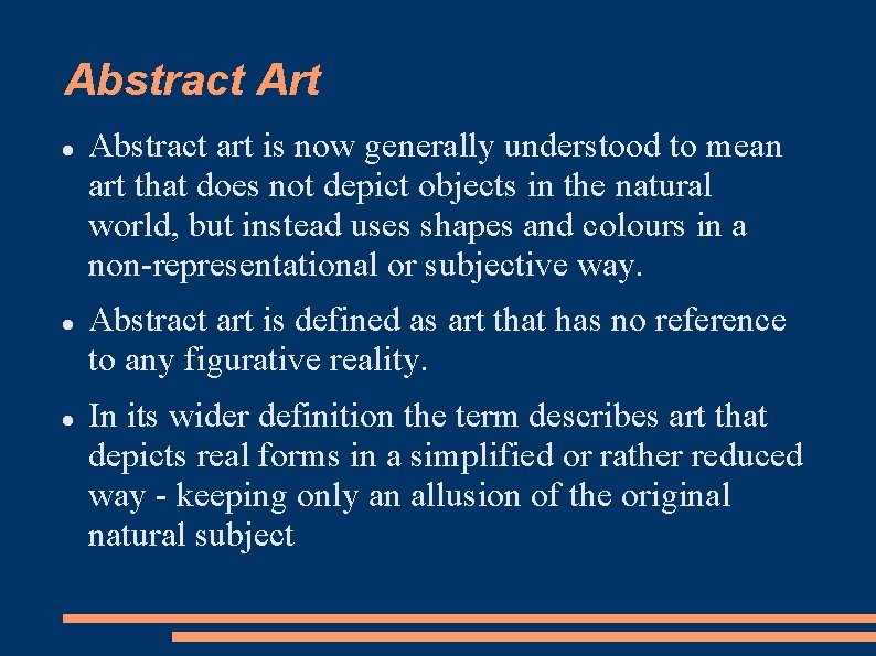 Abstract Art Abstract art is now generally understood to mean art that does not