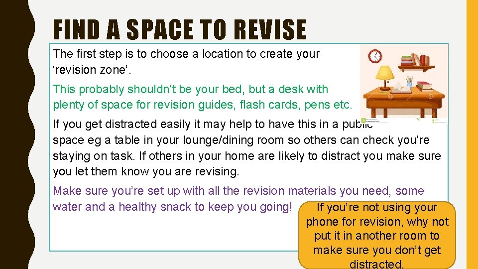 FIND A SPACE TO REVISE The first step is to choose a location to FIND A SPACE TO REVISE The first step is to choose a location to