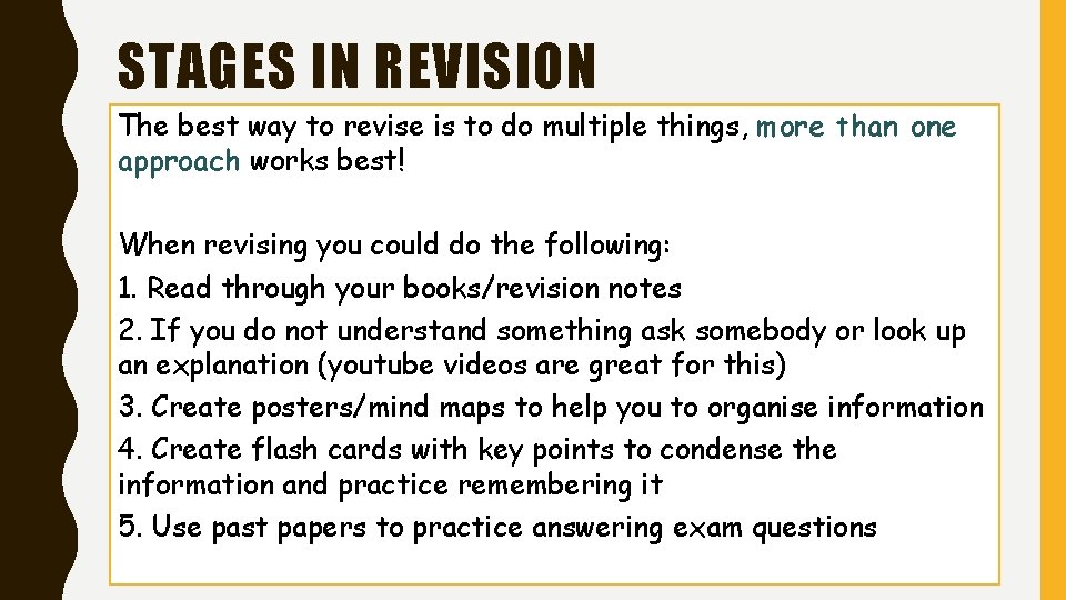 STAGES IN REVISION The best way to revise is to do multiple things, more