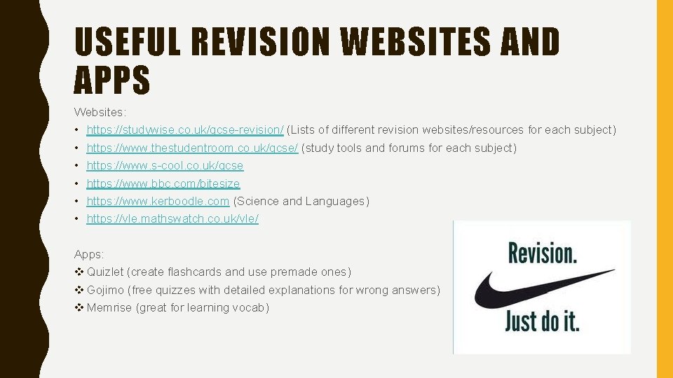 USEFUL REVISION WEBSITES AND APPS Websites: • https: //studywise. co. uk/gcse-revision/ (Lists of different