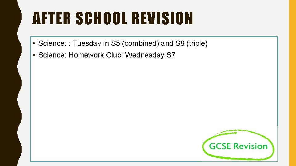 AFTER SCHOOL REVISION • Science: : Tuesday in S 5 (combined) and S 8
