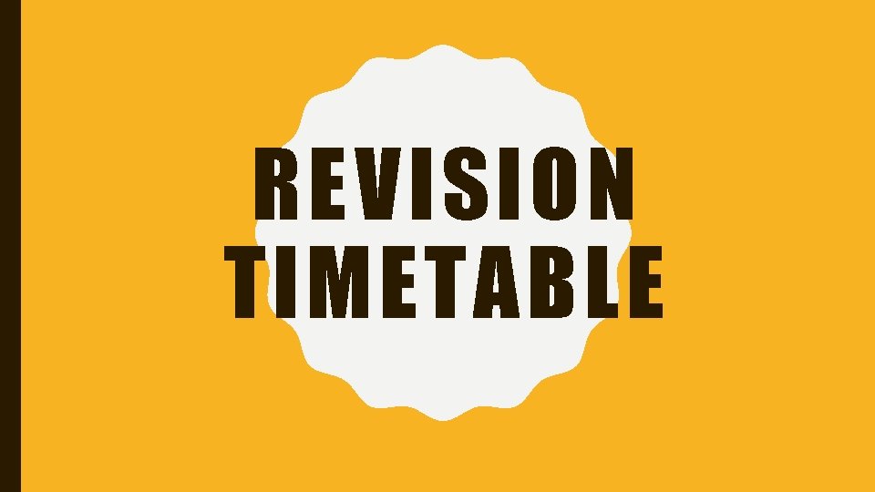 REVISION TIMETABLE REVISION TIMETABLE