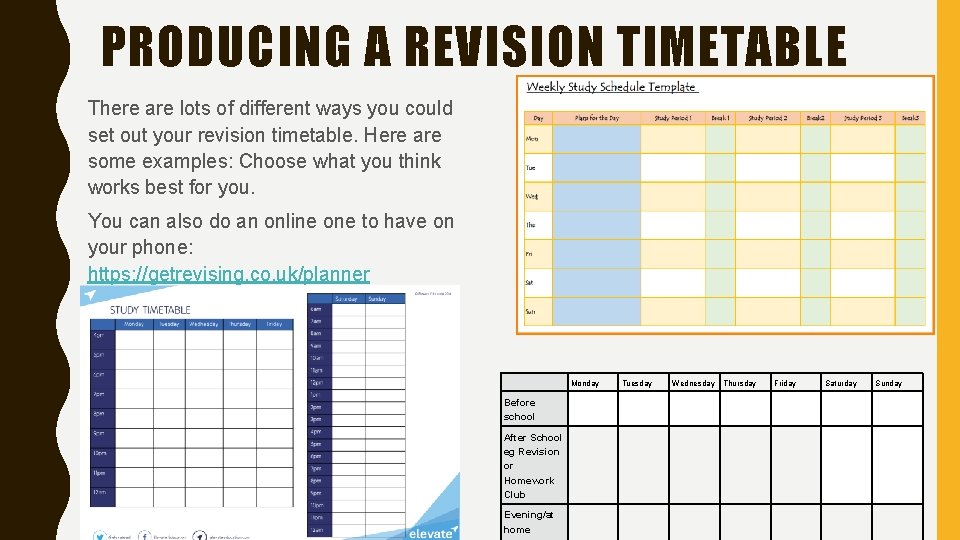 PRODUCING A REVISION TIMETABLE There are lots of different ways you could set out PRODUCING A REVISION TIMETABLE There are lots of different ways you could set out