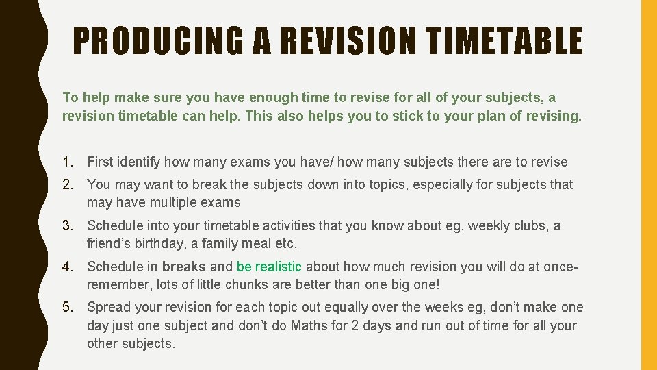 PRODUCING A REVISION TIMETABLE To help make sure you have enough time to revise PRODUCING A REVISION TIMETABLE To help make sure you have enough time to revise