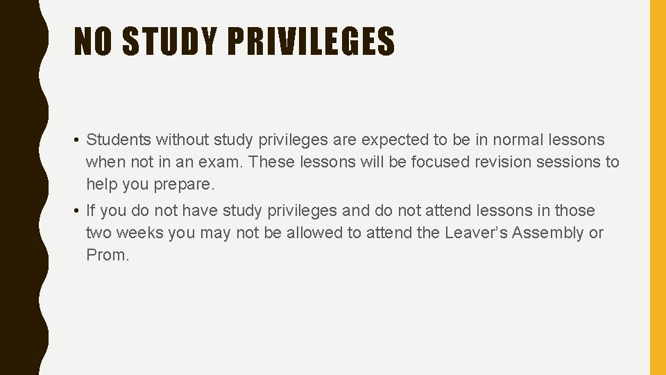 NO STUDY PRIVILEGES • Students without study privileges are expected to be in normal NO STUDY PRIVILEGES • Students without study privileges are expected to be in normal