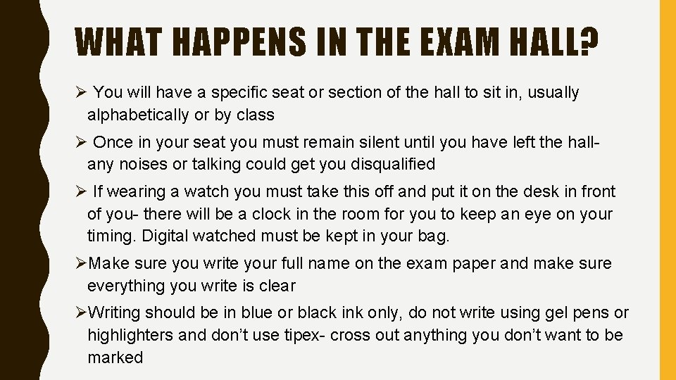 WHAT HAPPENS IN THE EXAM HALL? Ø You will have a specific seat or