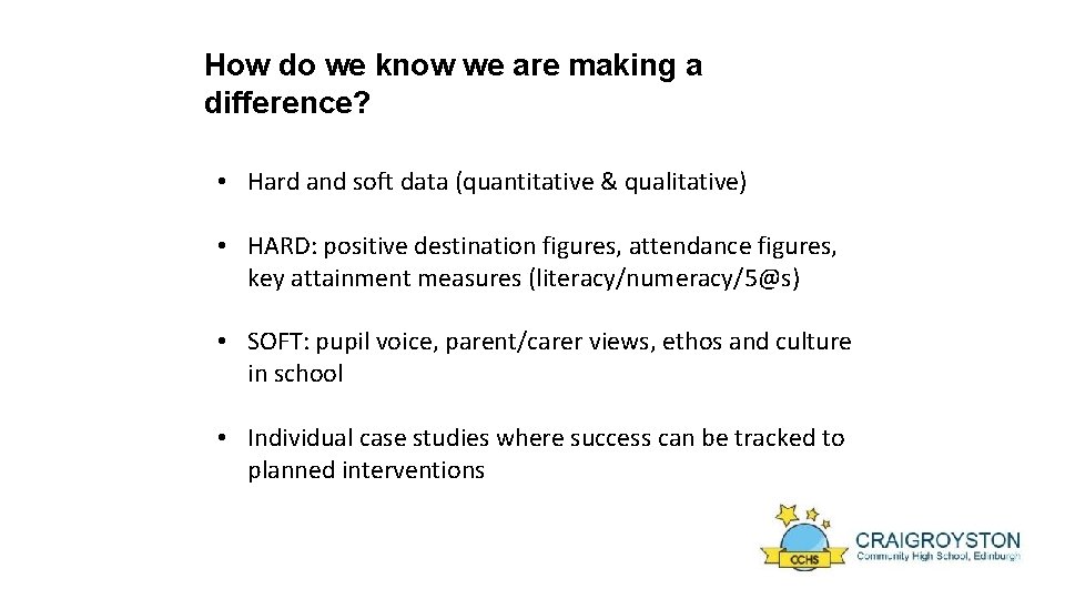 How do we know we are making a difference? • Hard and soft data