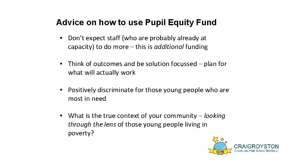Advice on how to use Pupil Equity Fund • Don’t expect staff (who are