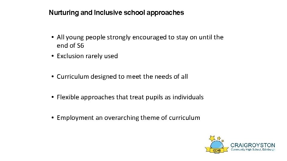 Nurturing and Inclusive school approaches • All young people strongly encouraged to stay on