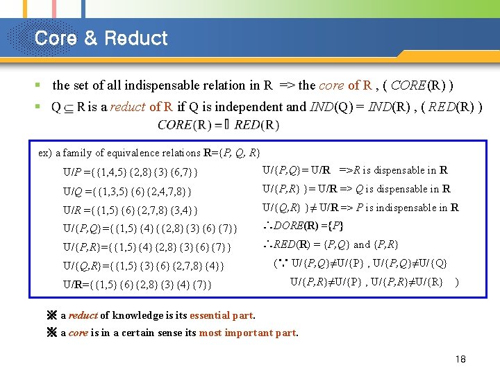 Core & Reduct § the set of all indispensable relation in R => the