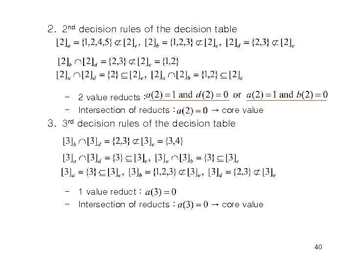 2. 2 nd decision rules of the decision table – 2 value reducts :