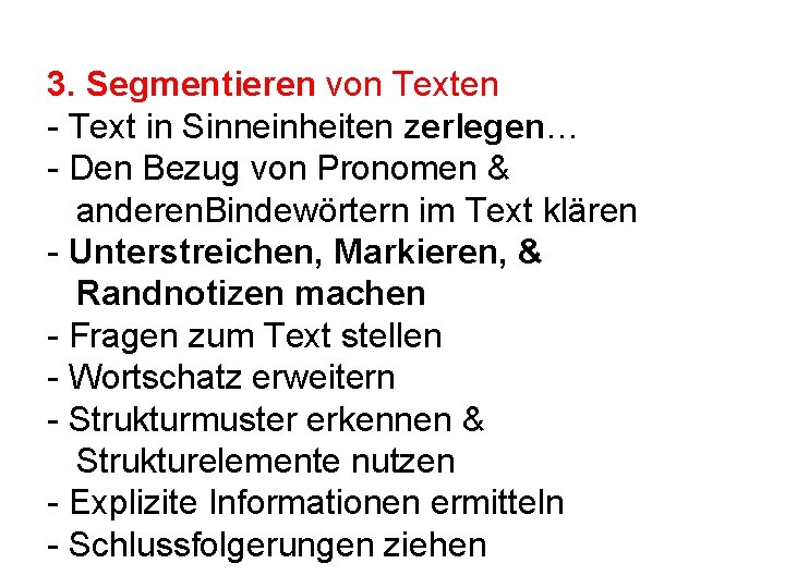 3. Segmentieren von Texten - Text in Sinneinheiten zerlegen… - Den Bezug von Pronomen 3. Segmentieren von Texten - Text in Sinneinheiten zerlegen… - Den Bezug von Pronomen