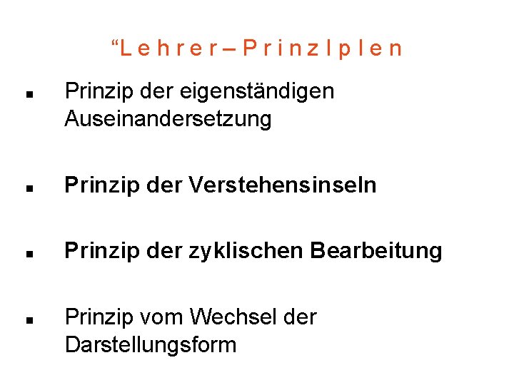 “L e h r e r – P r i n z I p “L e h r e r – P r i n z I p