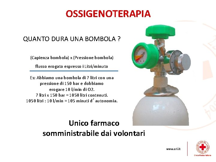 OSSIGENOTERAPIA QUANTO DURA UNA BOMBOLA ? (Capienza bombola) x (Pressione bombola) flusso erogato espresso