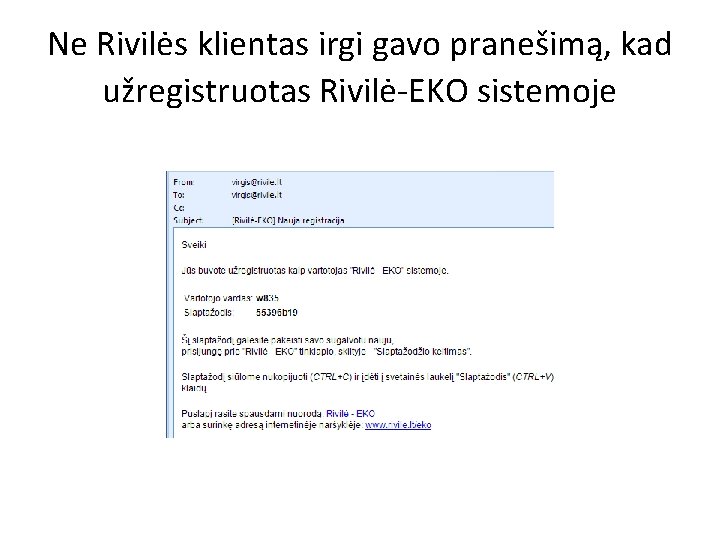 Ne Rivilės klientas irgi gavo pranešimą, kad užregistruotas Rivilė-EKO sistemoje 