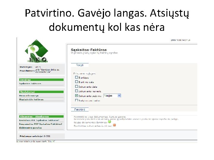 Patvirtino. Gavėjo langas. Atsiųstų dokumentų kol kas nėra 