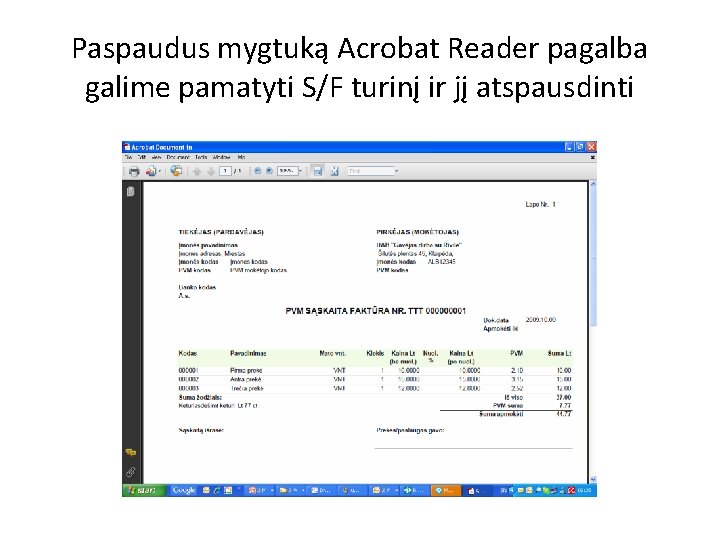 Paspaudus mygtuką Acrobat Reader pagalba galime pamatyti S/F turinį ir jį atspausdinti 