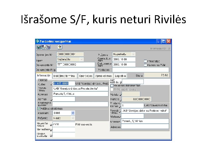 Išrašome S/F, kuris neturi Rivilės 