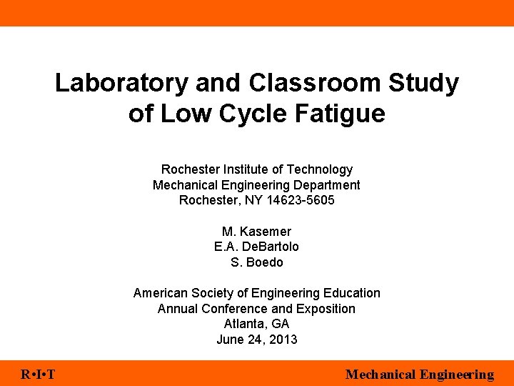Laboratory and Classroom Study of Low Cycle Fatigue Rochester Institute of Technology Mechanical Engineering