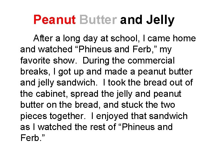 Peanut Butter and Jelly After a long day at school, I came home and